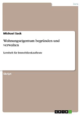 E-Book (pdf) Wohnungseigentum begründen und verwalten von Michael Sack