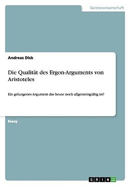 Kartonierter Einband Die Qualität des Ergon-Arguments von Aristoteles von Andreas Dick