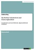 E-Book (epub) Die Berliner Schulreform und Chancengleichheit von Andrea Roy