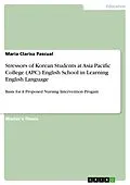 E-Book (pdf) Stressors of Korean Students at Asia Pacific College (APC) English School in Learning English Language von Maria Clarisa Pascual