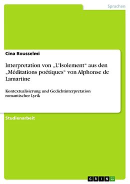 E-Book (pdf) Interpretation von "L'Isolement" aus den "Méditations poétiques" von Alphonse de Lamartine von Cina Bousselmi
