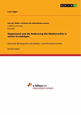 E-Book (pdf) Gegenstand und die Bedeutung des Medienrechts in seinen Grundzügen von Laura Egger