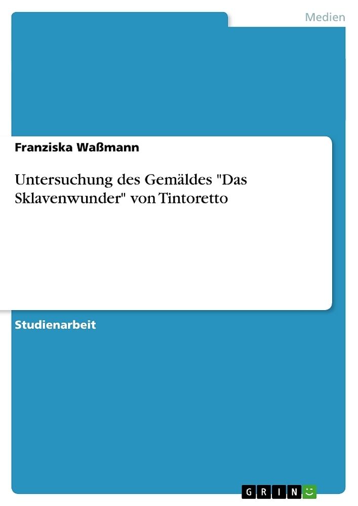 Untersuchung des Gemäldes "Das Sklavenwunder" von Tintoretto