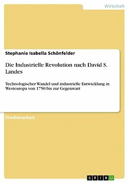 E-Book (epub) Die Industrielle Revolution nach David S. Landes von Stephanie Isabella Schönfelder
