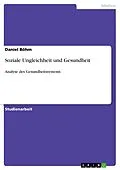 E-Book (pdf) Soziale Ungleichheit und Gesundheit von Daniel Böhm
