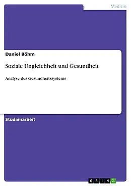 E-Book (pdf) Soziale Ungleichheit und Gesundheit von Daniel Böhm