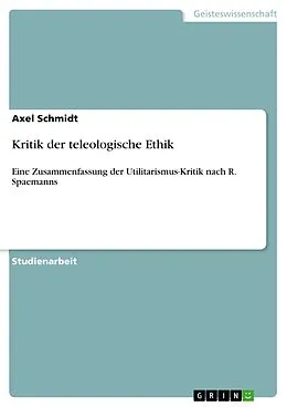 E-Book (pdf) Kritik der teleologische Ethik von Axel Schmidt