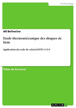 E-Book (pdf) Etude thermomécanique des disques de frein von Ali Belhocine
