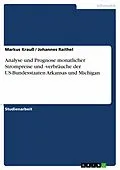 E-Book (epub) Analyse und Prognose monatlicher Strompreise und -verbräuche der US-Bundesstaaten Arkansas und Michigan von Markus Krauß, Johannes Raithel