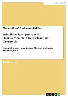 E-Book (pdf) Stündliche Strompreise und Stromverbrauch in Deutschland und Österreich von Markus Krauß, Johannes Raithel