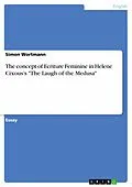 E-Book (epub) The concept of Ecriture Feminine in Helene Cixous's "The Laugh of the Medusa" von Simon Wortmann