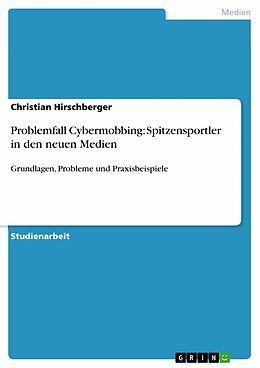 E-Book (epub) Problemfall Cybermobbing: Spitzensportler in den neuen Medien von Christian Hirschberger