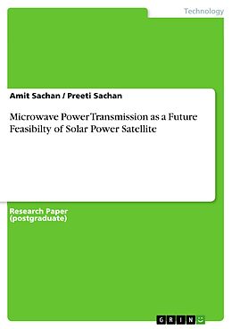 E-Book (pdf) Microwave Power Transmission as a Future Feasibilty of Solar Power Satellite von Amit Sachan, Preeti Sachan