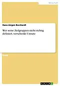 E-Book (pdf) Wer seine Zielgruppen nicht richtig definiert, verschenkt Umsatz von Hans-Jürgen Borchardt