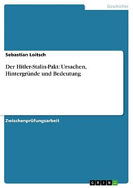 Kartonierter Einband Der Hitler-Stalin-Pakt: Ursachen, Hintergründe und Bedeutung von Sebastian Loitsch