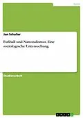 E-Book (pdf) Fußball und Nationalismus. Eine soziologische Untersuchung von Jan Schaller
