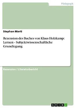 E-Book (pdf) Rezension des Buches von Klaus Holzkamp: Lernen - Subjektwissenschaftliche Grundlegung von Stephan Marti