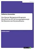 E-Book (pdf) Das Disease-Management-Programm HeartNetCare-HF als Versorgungskonzept für Patienten mit Herzinsuffizienz von Katharina Kemmether