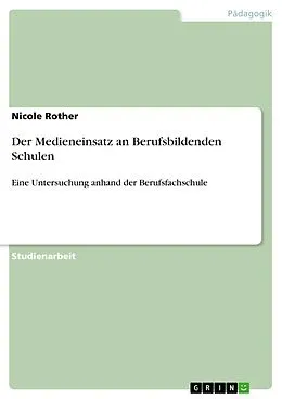 E-Book (pdf) Der Medieneinsatz an Berufsbildenden Schulen von Nicole Rother