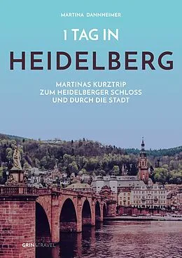 E-Book (epub) 1 Tag in Heidelberg von Martina Dannheimer