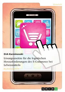 E-Book (epub) Lösungsansätze für die logistischen Herausforderungen im Lebensmittel E-Commerce von Dirk Karminovski