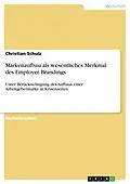 E-Book (epub) Markenaufbau als wesentliches Merkmal des Employer Brandings von Christian Schulz