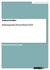 E-Book (pdf) Kulturagenda Deutschland 2025 von Gebhard Deißler