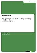 E-Book (pdf) Die Apokalypse in Richard Wagners "Ring des Nibelungen" von Philipp Schaan