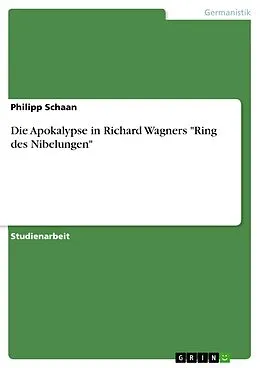 E-Book (pdf) Die Apokalypse in Richard Wagners "Ring des Nibelungen" von Philipp Schaan