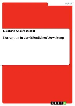 E-Book (pdf) Korruption in der öffentlichen Verwaltung von Elisabeth Anderhofstadt