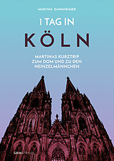Kartonierter Einband 1 Tag in Köln von Martina Dannheimer