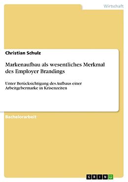 Kartonierter Einband Markenaufbau als wesentliches Merkmal des Employer Brandings von Christian Schulz