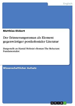 Kartonierter Einband Der Erinnerungsroman als Element gegenwärtiger postkolonialer Literatur von Matthias Dickert