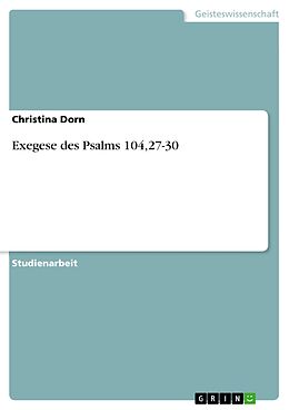 E-Book (pdf) Exegese des Psalms 104,27-30 von Christina Dorn