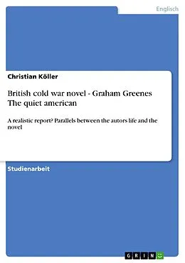 E-Book (pdf) British cold war novel - Graham Greenes The quiet american von Christian Köller