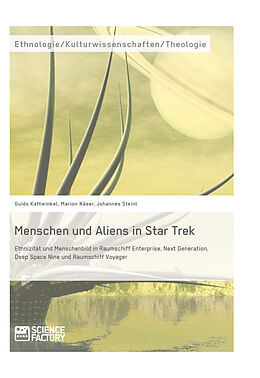 E-Book (epub) Menschen und Aliens in Star Trek von Guido Kattwinkel, Marion Näser, Johannes Steinl
