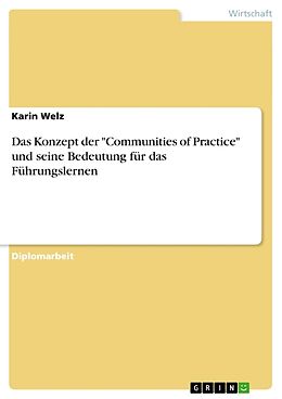 Kartonierter Einband Das Konzept der "Communities of Practice" und seine Bedeutung für das Führungslernen von Karin Welz