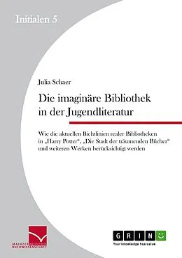E-Book (pdf) Die imaginäre Bibliothek in der Jugendliteratur von Julia Schaer