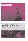 E-Book (epub) Francis Scott Fitzgerald: The great Author von Michael Grawe, Laura Deneke, Piers Henriques