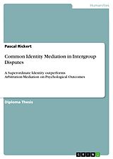 E-Book (pdf) Common Identity Mediation in Intergroup Disputes von Pascal Rickert