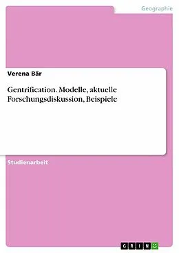 E-Book (pdf) Gentrification. Modelle, aktuelle Forschungsdiskussion, Beispiele von Verena Bär