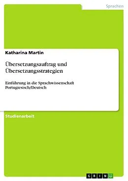 E-Book (pdf) Übersetzungsauftrag und Übersetzungsstrategien von Katharina Martin