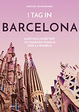 E-Book (epub) 1 Tag in Barcelona von Martina Dannheimer