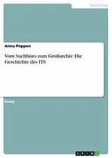 E-Book (epub) Vom Suchbüro zum Großarchiv: Die Geschichte des ITS von Anna Poppen