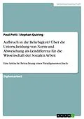 E-Book (pdf) Aufbruch in die Beliebigkeit? Über die Unterscheidung von Norm und Abweichung als Leitdifferenz für die Wissenschaft der Sozialen Arbeit von Paul Pott, Stephan Quiring