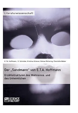 E-Book (epub) Der "Sandmann" von E.T.A. Hoffmann. Erzählstrukturen des Wahnsinns und des Unheimlichen von E. T. A. Hoffmann, E. Schröder, Kristina Scherer