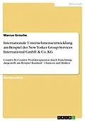 E-Book (epub) Internationale Unternehmensentwicklung am Beispiel der New Yorker Group-Services International GmbH & Co. KG von Marcus Grosche