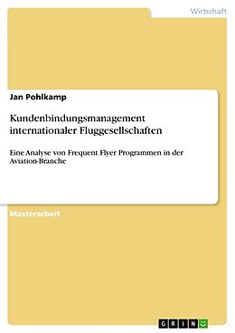 Kartonierter Einband Kundenbindungsmanagement internationaler Fluggesellschaften von Jan Pohlkamp