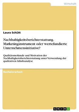 Kartonierter Einband Nachhaltigkeitsberichterstattung. Marketinginstrument oder wertefundierte Unternehmensinitiative? von Laura Schütt