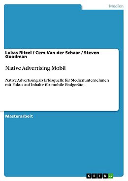 E-Book (pdf) Native Advertising Mobil von Lukas Ritzel, Cem van der Schaar, Steven Goodman